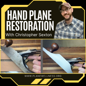 Hand Plane Restoration course with Plane Wellness Nova Labs and Christopher Sexton